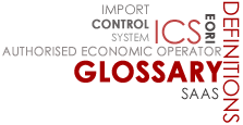 AEO-AIS-EORI-ENS - Entry Summary Declaration - ICS Import Control System - MRN - Movement Reference Number- saas